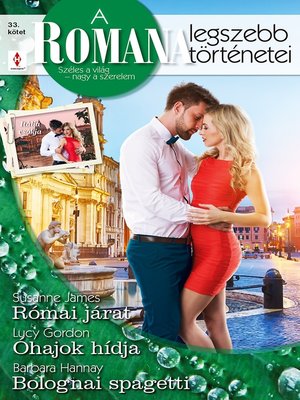 cover image of A Romana legszebb történetei 33.--Római járat; Óhajok hídja; Bolognai spagetti
